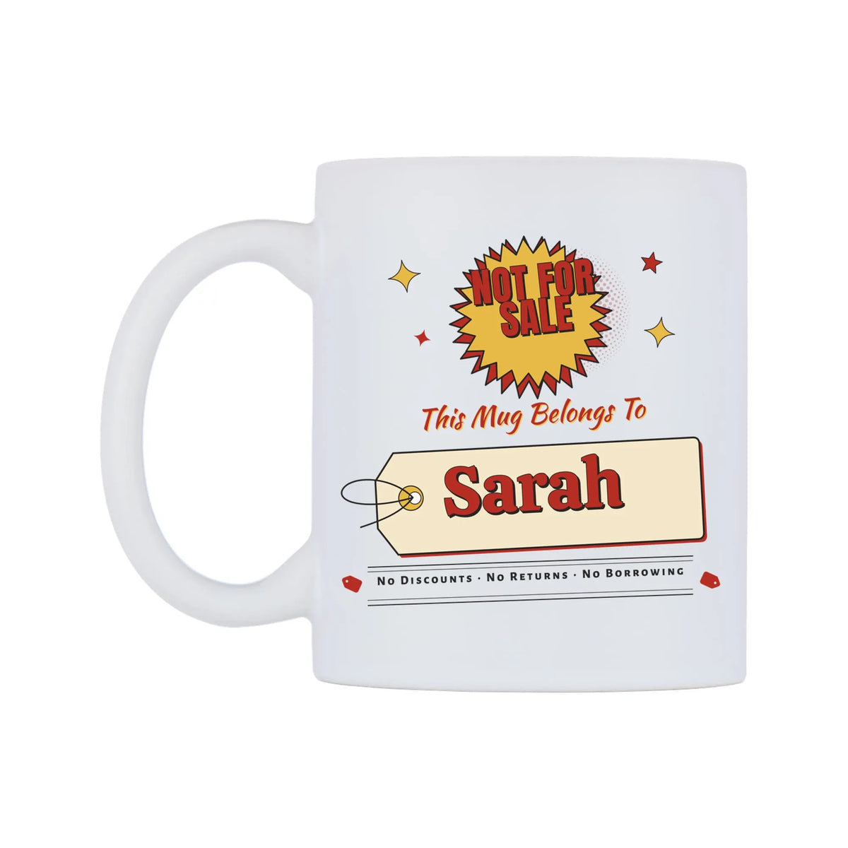Not For Sale, This Mug Belongs To Sarah Mug — mug, right side, on a white background