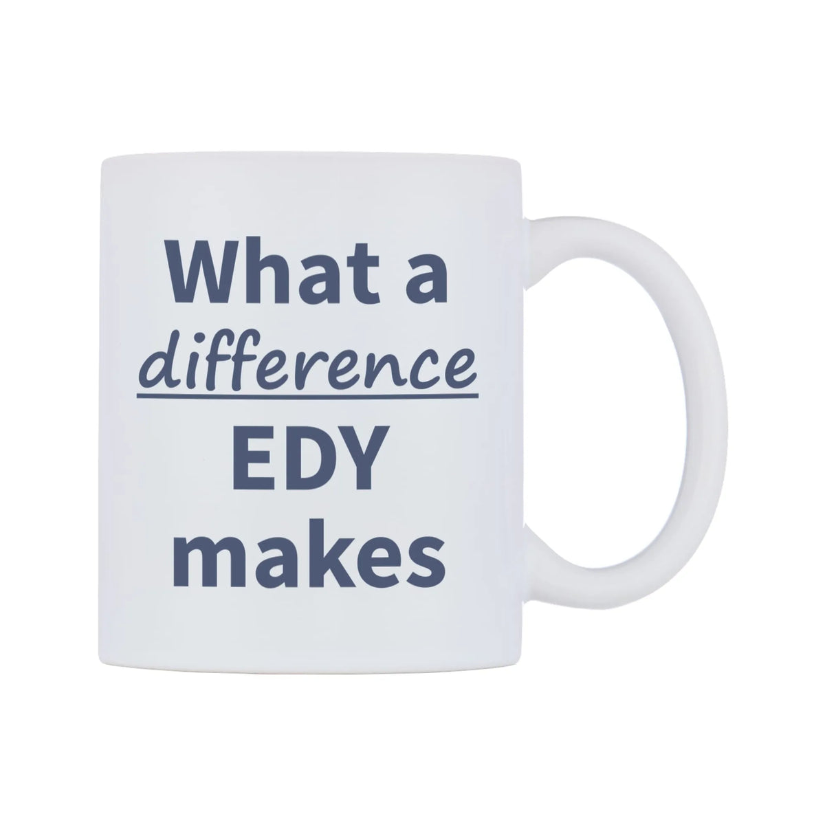 What a difference EDY makes Mug — mug, left side, on a white background