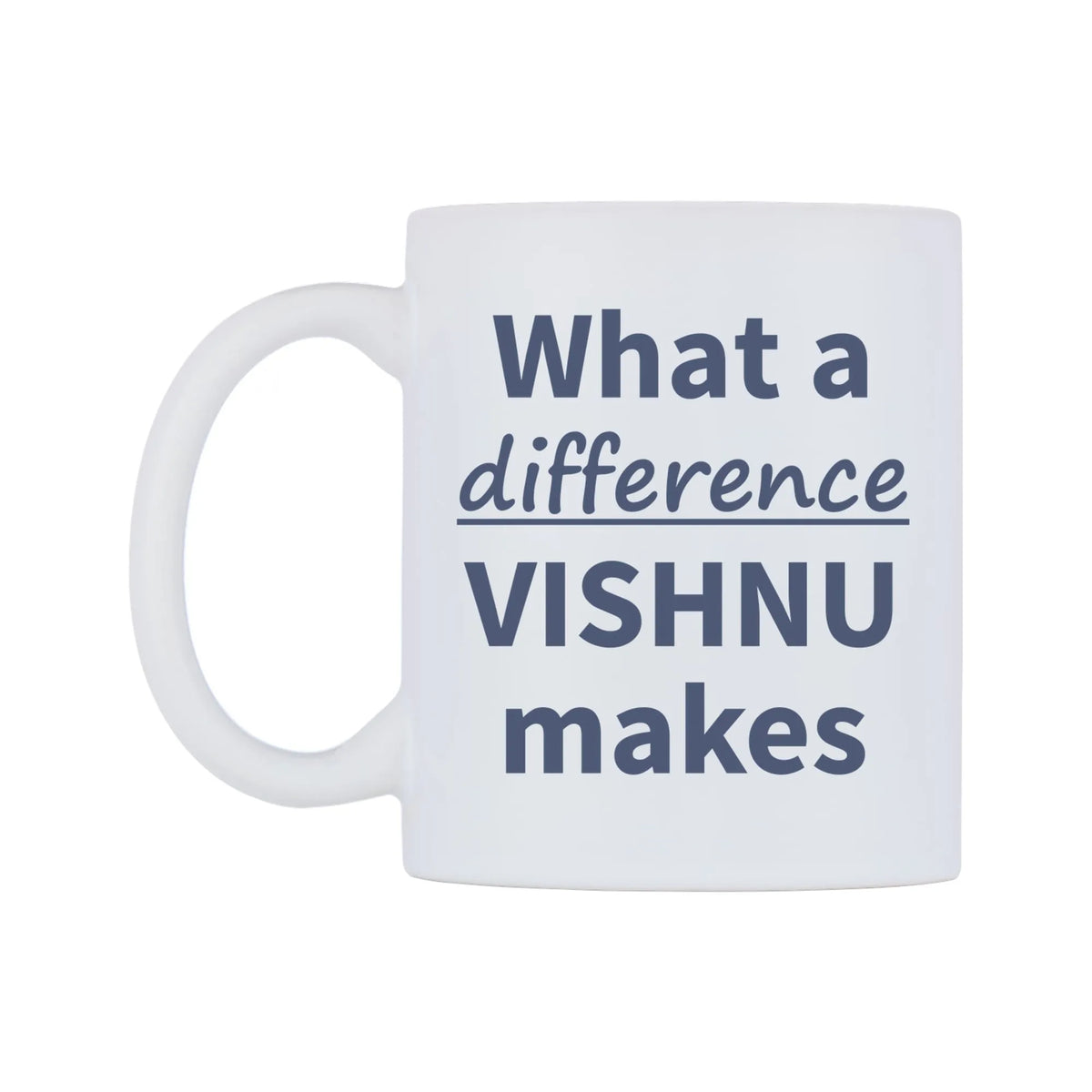 What a difference VISHNU makes Mug — mug, right side, on a white background