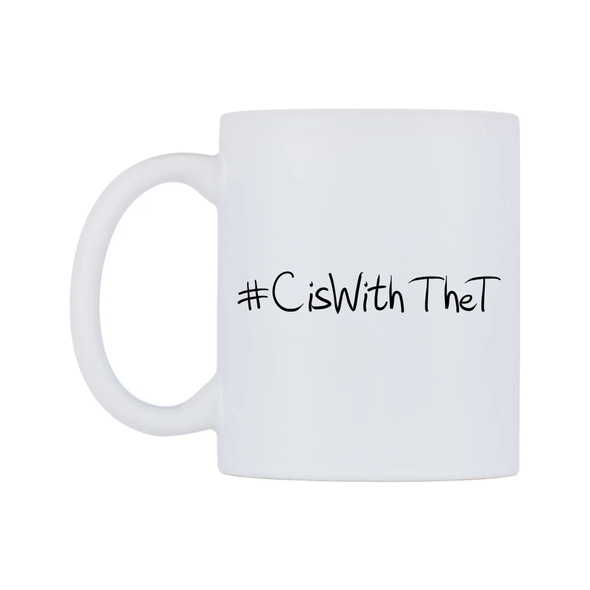 CisWithTheT Mug — mug, right side, on a white background