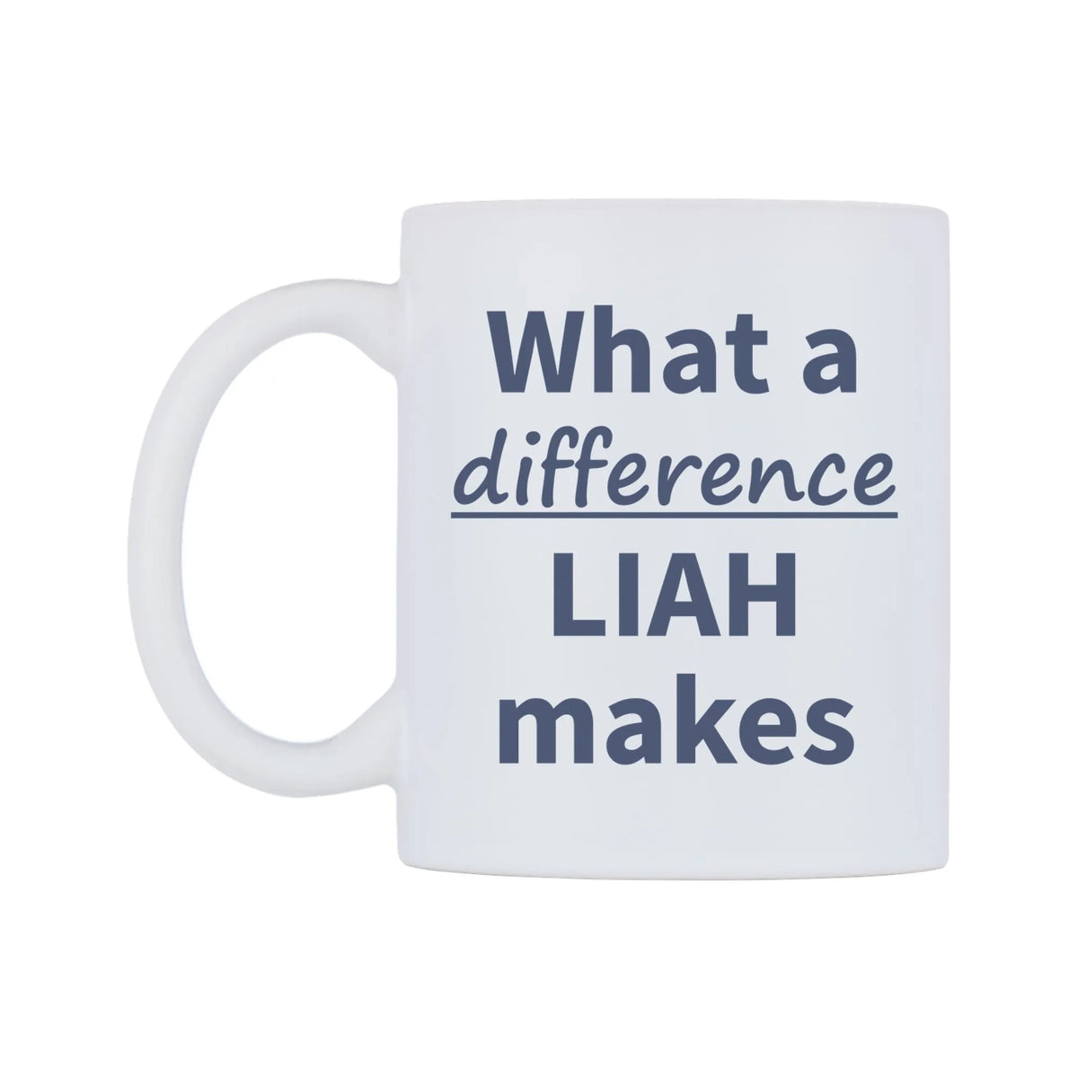 What a difference LIAH makes Mug — mug, right side, on a white background