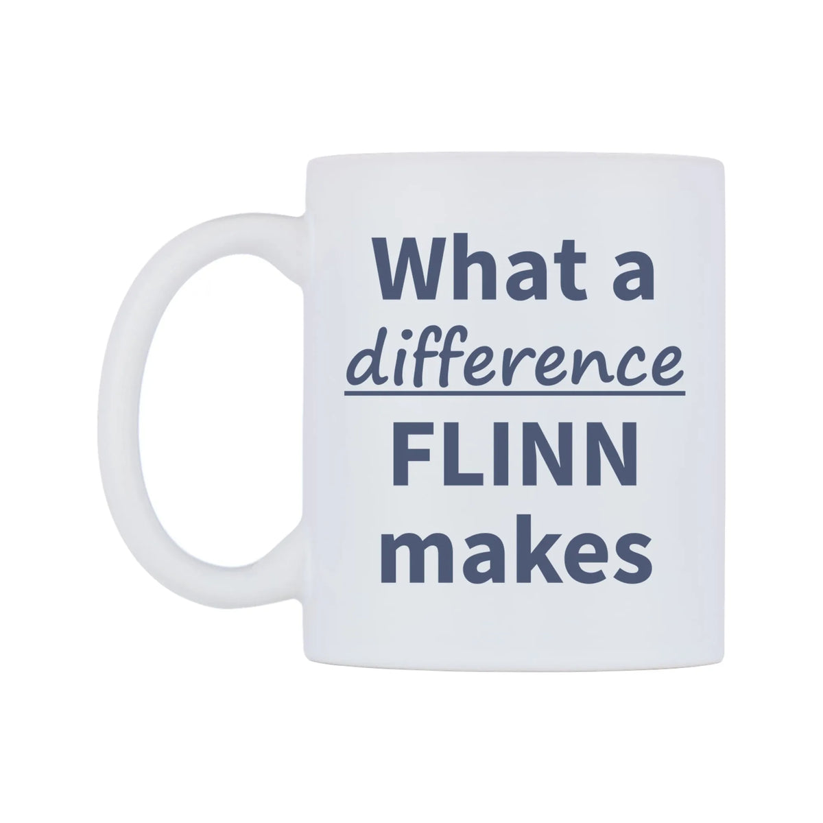 What a difference FLINN makes Mug — mug, right side, on a white background