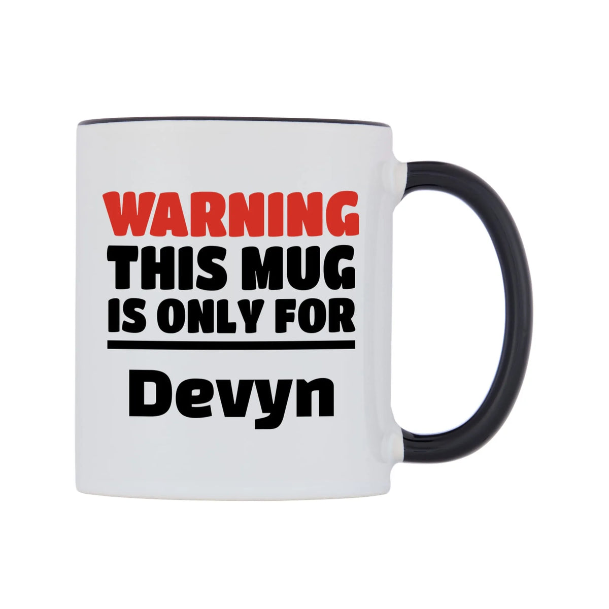 Warning This Mug is ONLY for Devyn Mug — white 11oz gloss mug with a black inside and handle, left side, on a white background