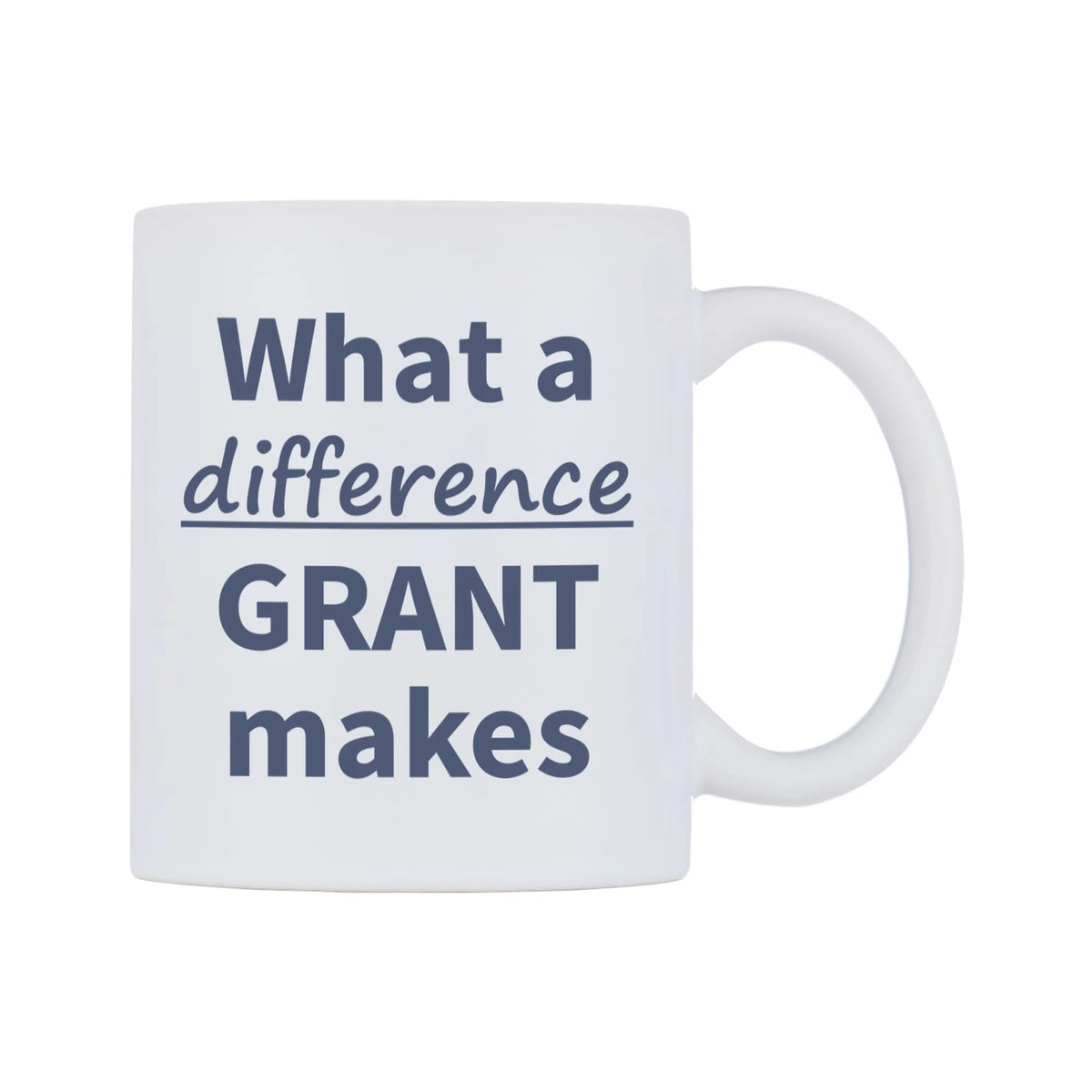 What a difference GRANT makes Mug — mug, left side, on a white background