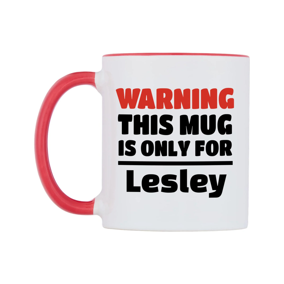 Warning This Mug is ONLY for Lesley Mug — white 11oz gloss mug with a red inside and handle, right side, on a white background