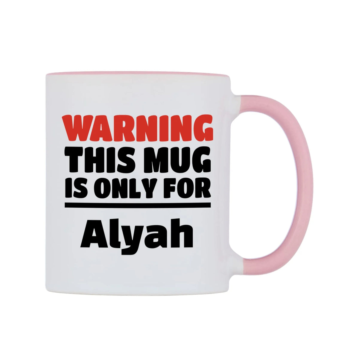 Warning This Mug is ONLY for Alyah Mug — white 11oz gloss mug with a pink inside and handle, left side, on a white background