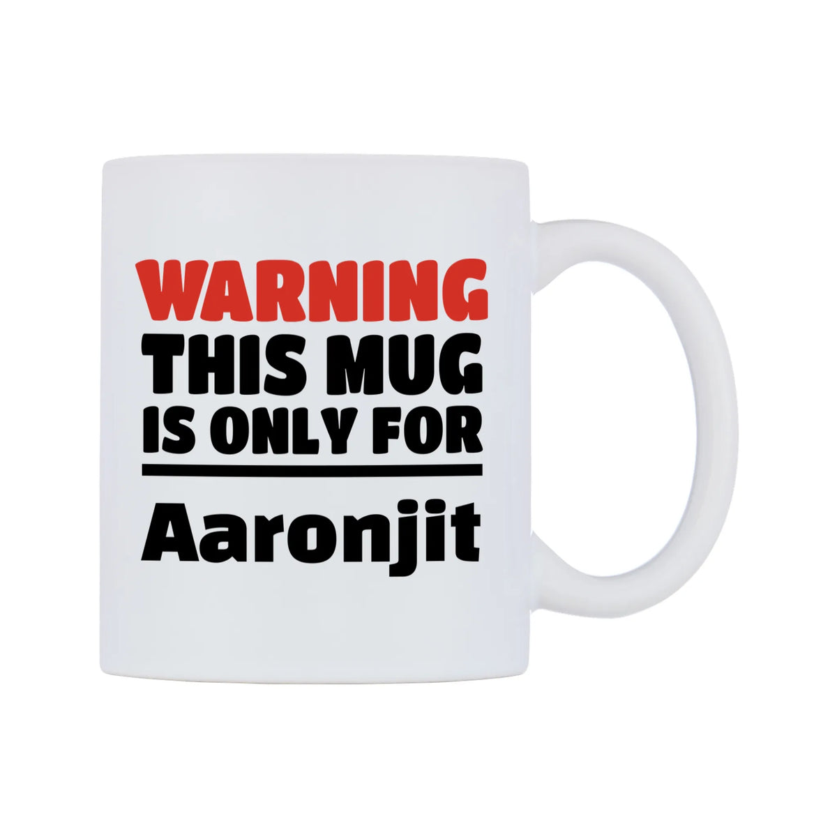 Warning This Mug is ONLY for Aaronjit Mug — white 11oz gloss mug, left side, on a white background
