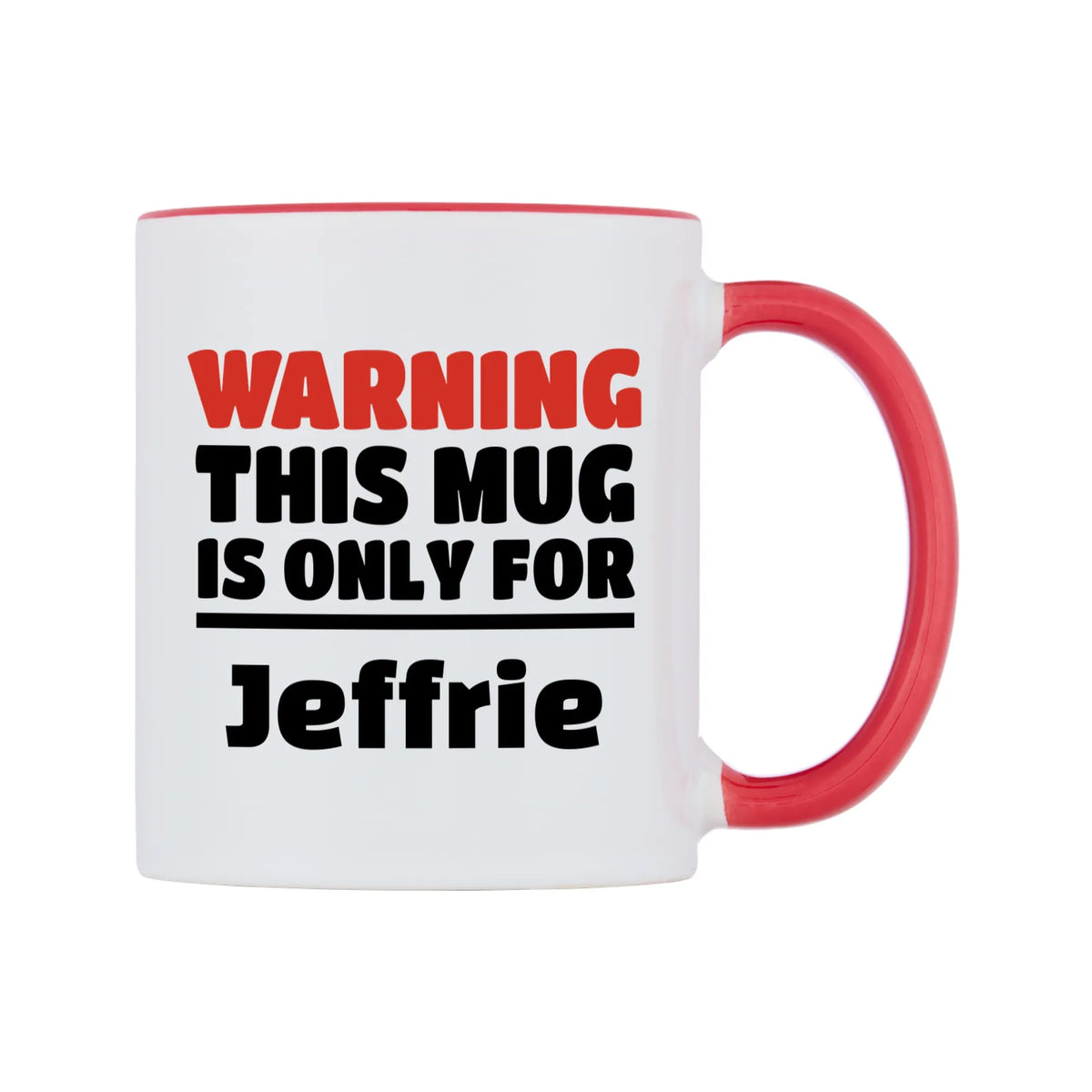 Warning This Mug is ONLY for Jeffrie Mug — white 11oz gloss mug with a red inside and handle, left side, on a white background