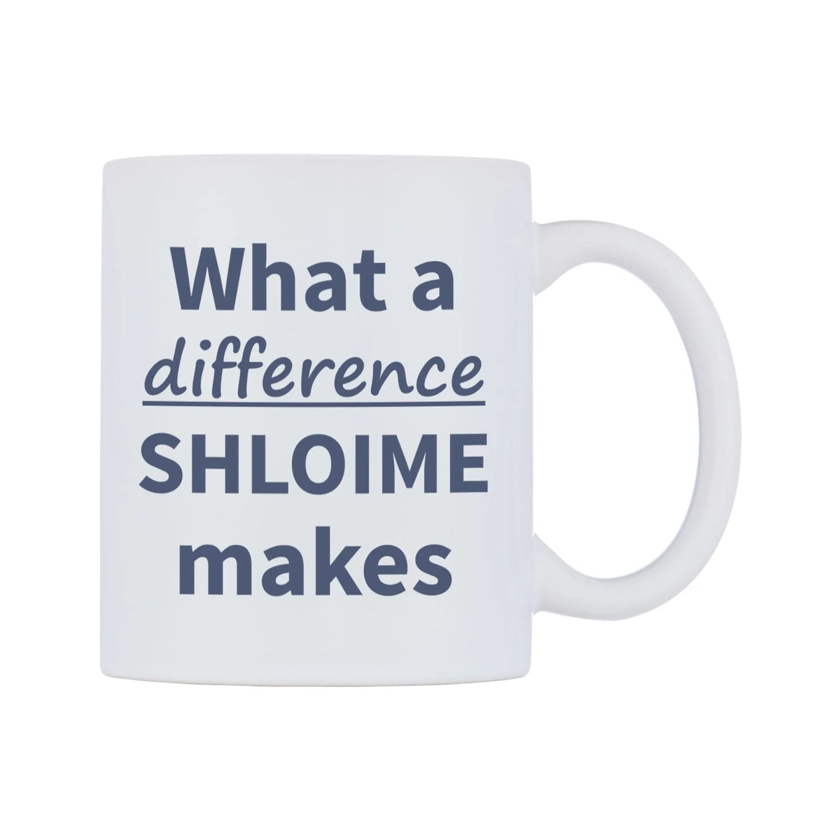 What a difference SHLOIME makes Mug — mug, left side, on a white background