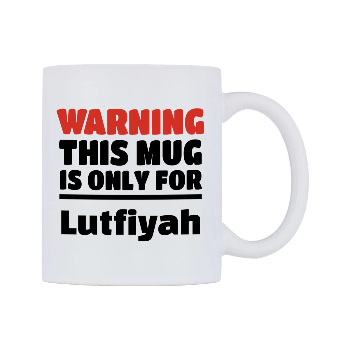Warning This Mug is ONLY for Lutfiyah Mug — white 11oz gloss mug, left side, on a white background