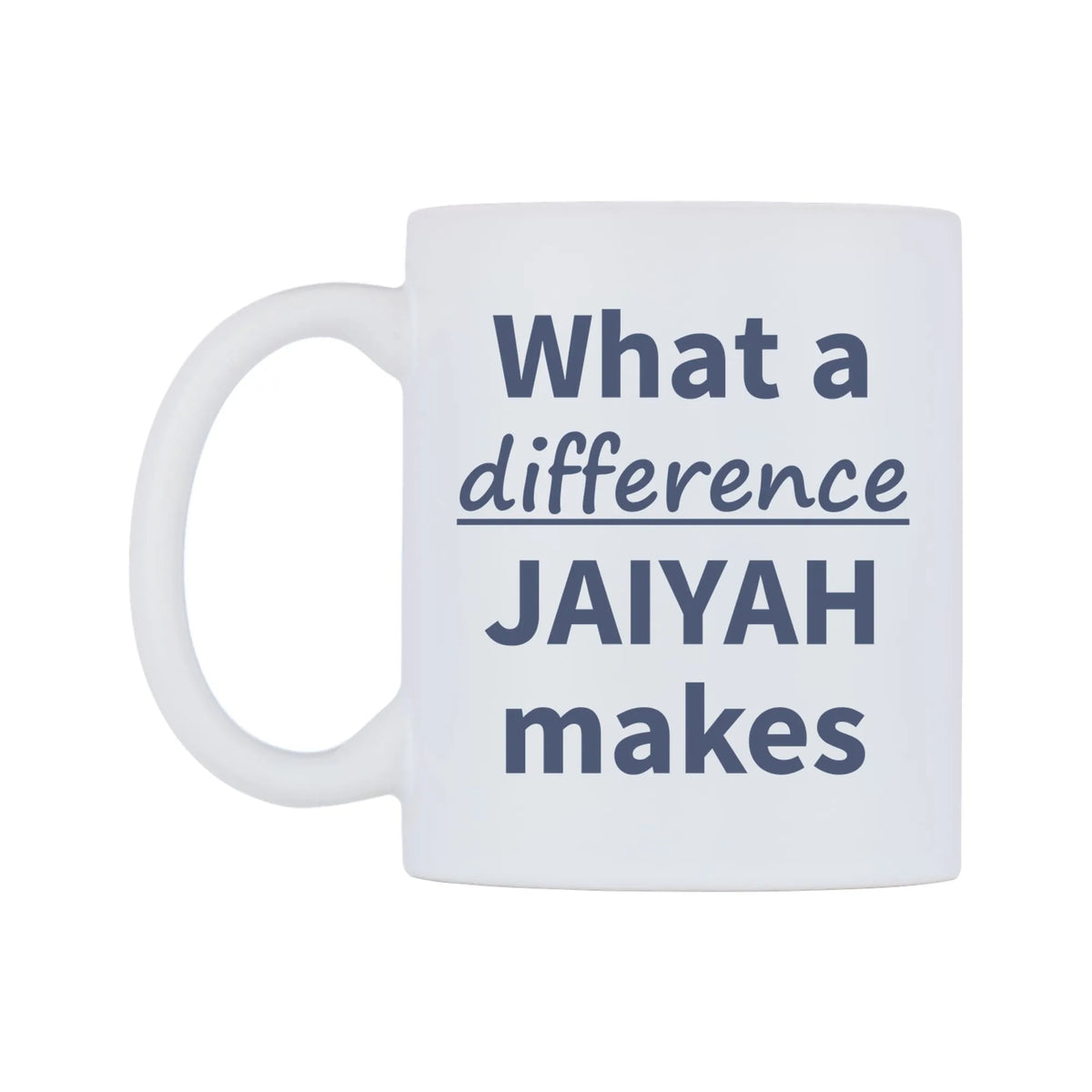 What a difference JAIYAH makes Mug — mug, right side, on a white background