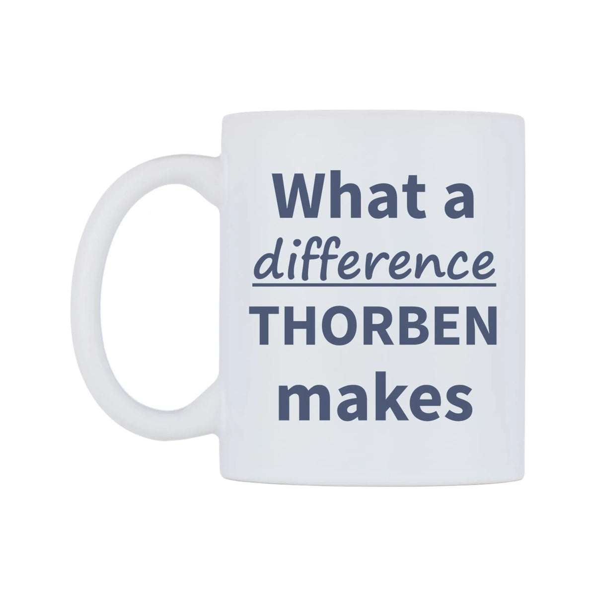 What a difference THORBEN makes Mug — mug, right side, on a white background