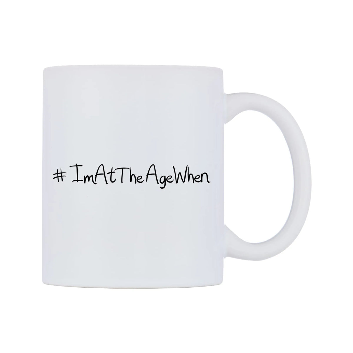 ImAtTheAgeWhen Mug — mug, left side, on a white background