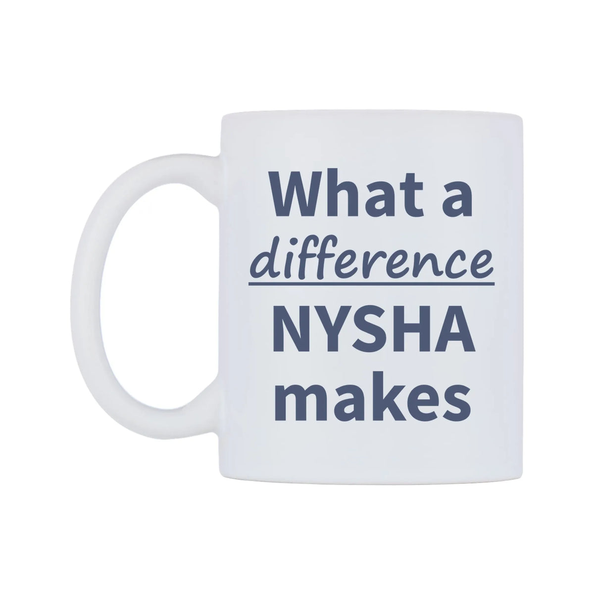 What a difference NYSHA makes Mug — mug, right side, on a white background