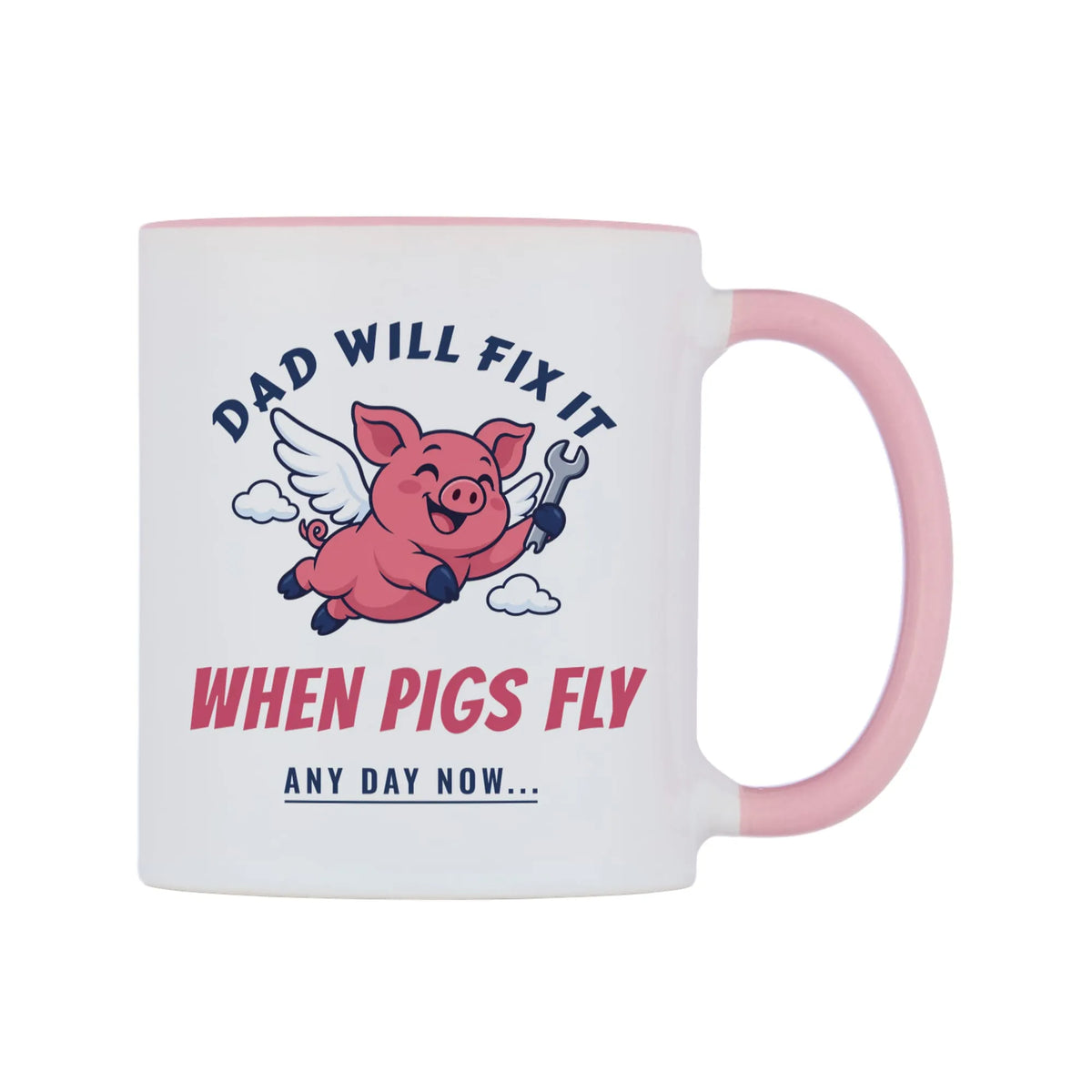 Dad Will Fix It When Pigs Fly Mug — white 11oz gloss mug with a pink inside and handle, left side, on a white background