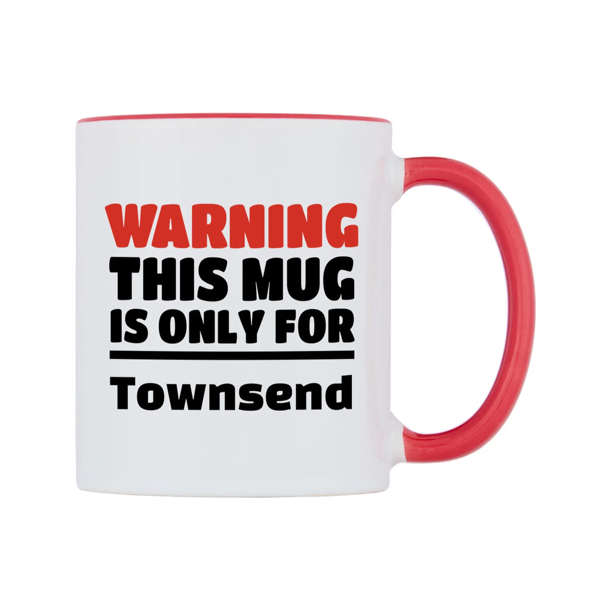 Warning This Mug is ONLY for Townsend Mug — white 11oz gloss mug with a red inside and handle, left side, on a white background