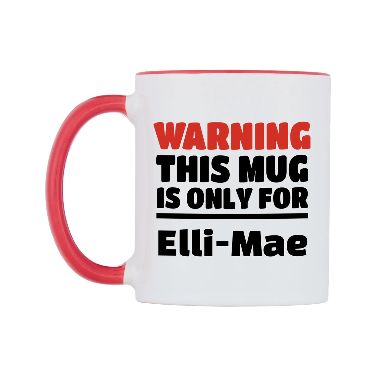 Warning This Mug is ONLY for Elli-Mae Mug — white 11oz gloss mug with a red inside and handle, right side, on a white background
