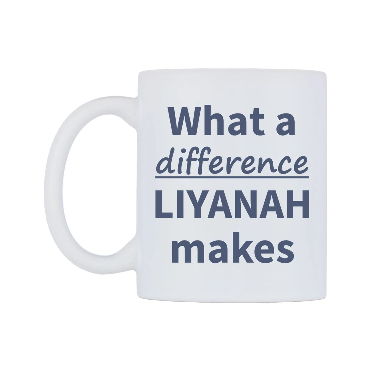What a difference LIYANAH makes Mug — mug, right side, on a white background