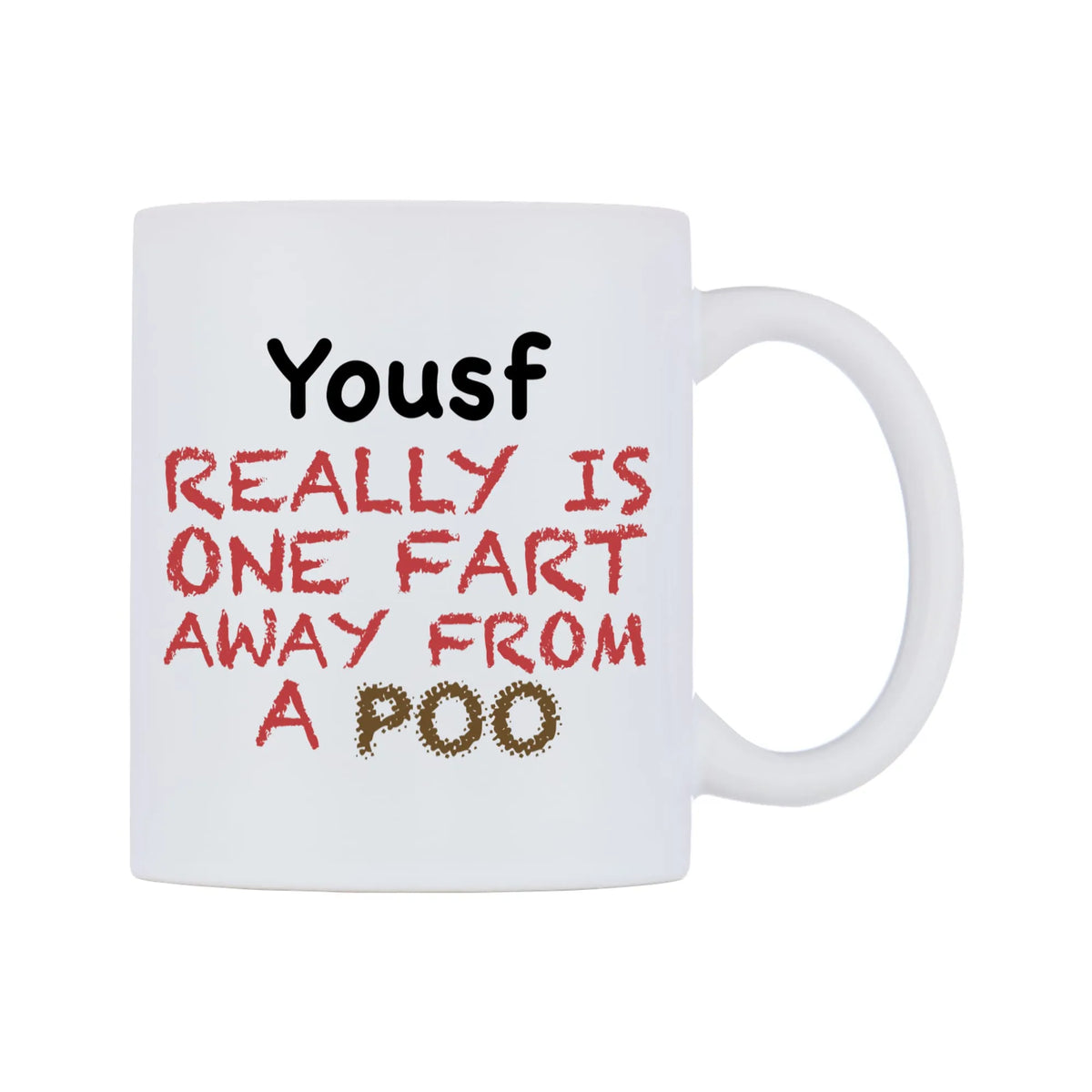 Yousf Really is ONE Fart Away from A Poo Mug — mug, left side, on a white background