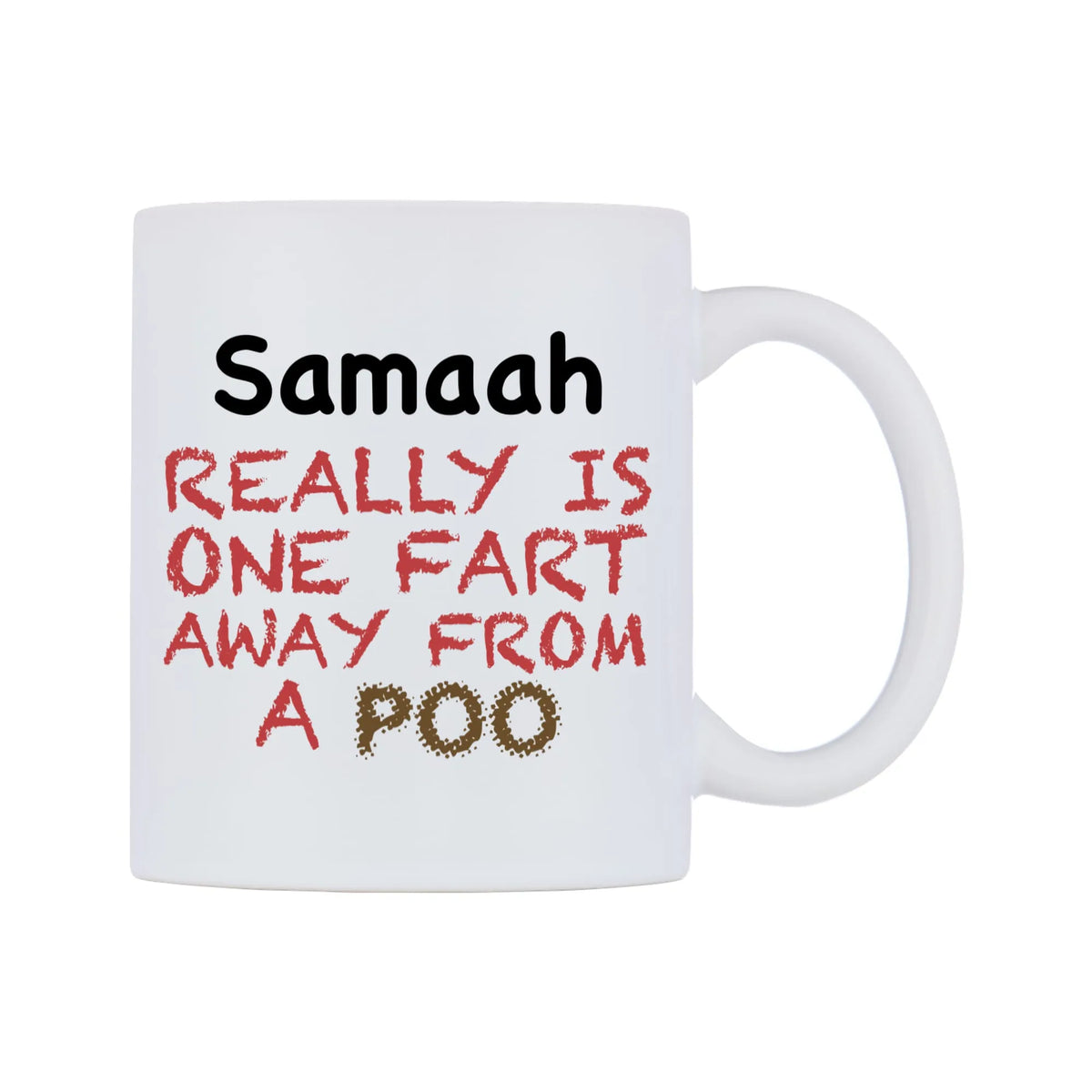 Samaah Really is ONE Fart Away from A Poo Mug — mug, left side, on a white background
