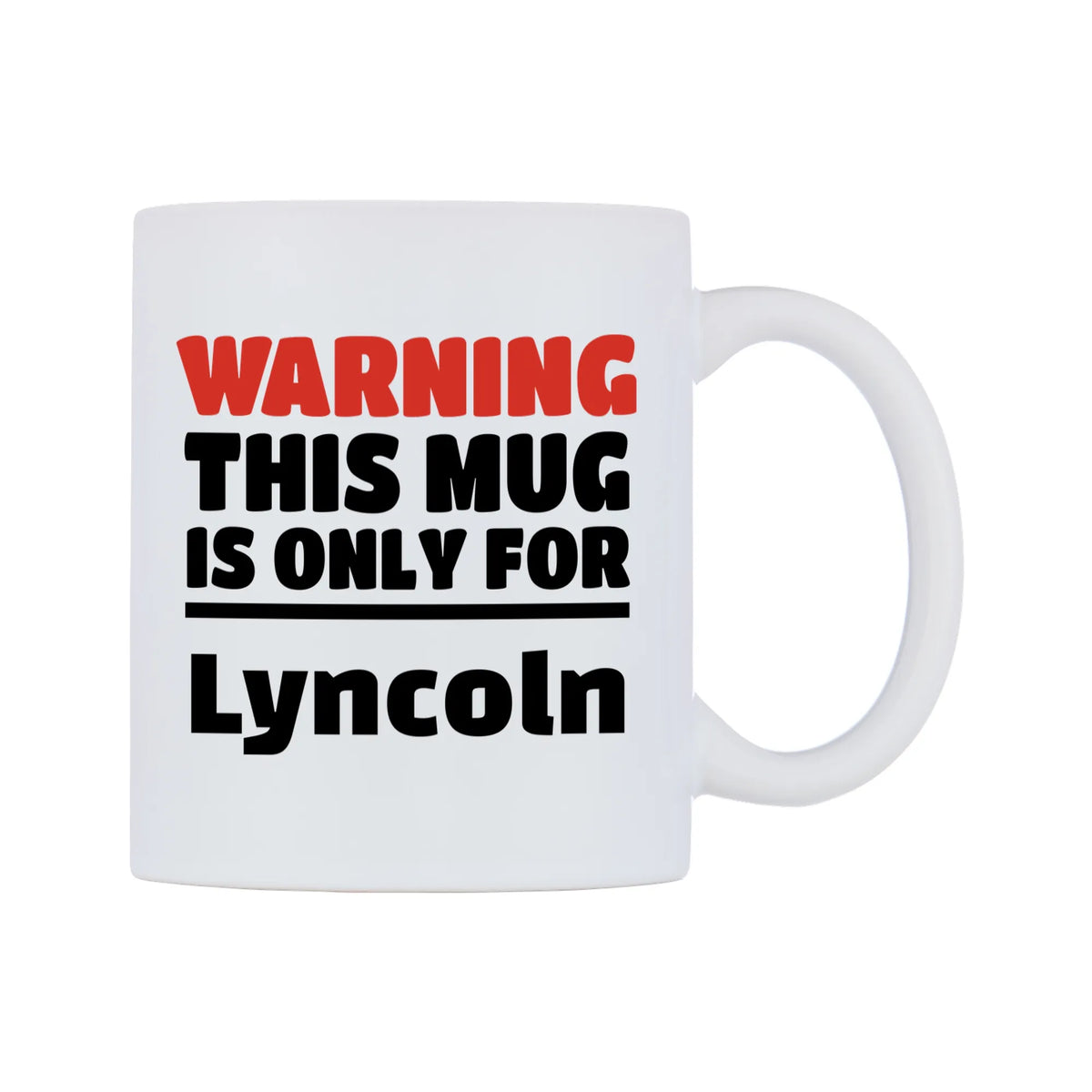 Warning This Mug is ONLY for Lyncoln Mug — white 11oz gloss mug, left side, on a white background