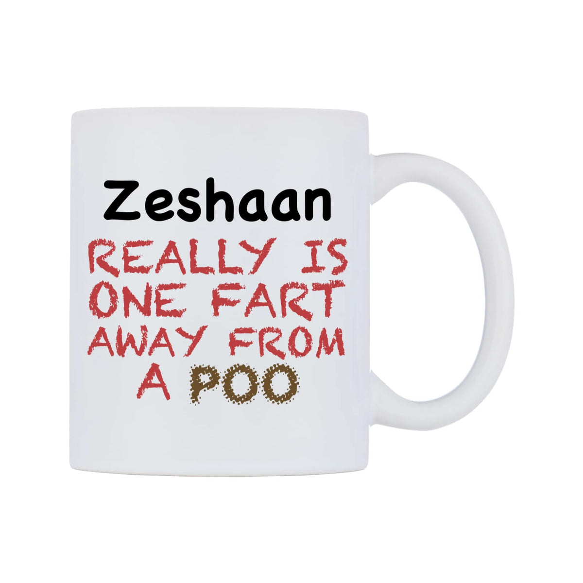 Zeshaan Really is ONE Fart Away from A Poo Mug — mug, left side, on a white background