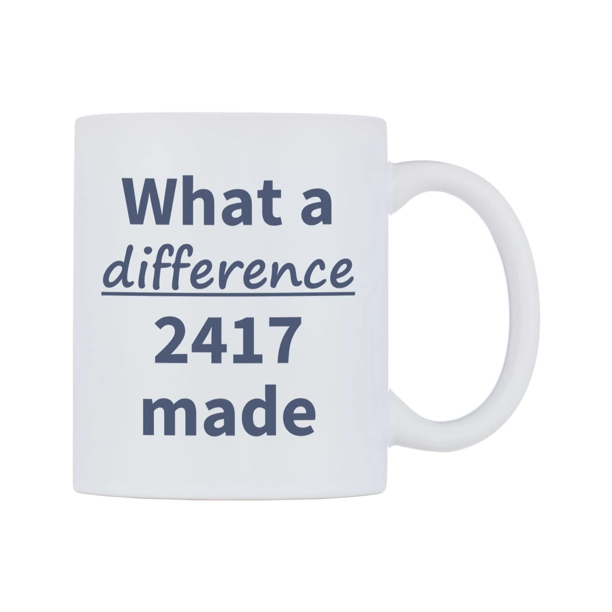 What a difference 2417 made Mug — mug, left side, on a white background