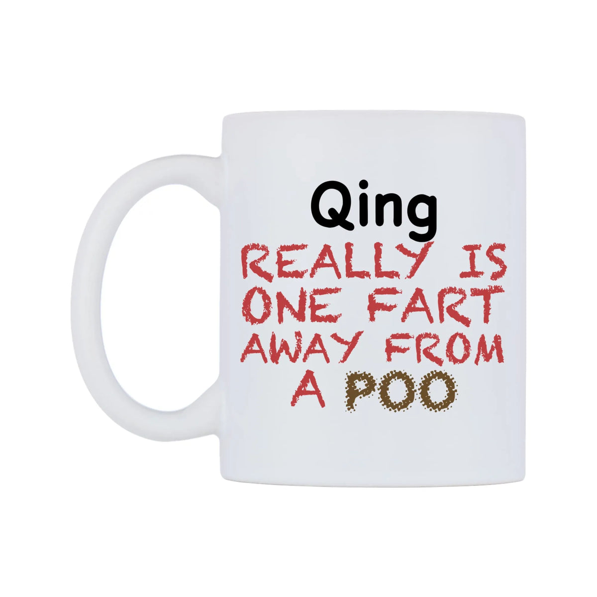 Qing Really is ONE Fart Away from A Poo Mug — mug, right side, on a white background