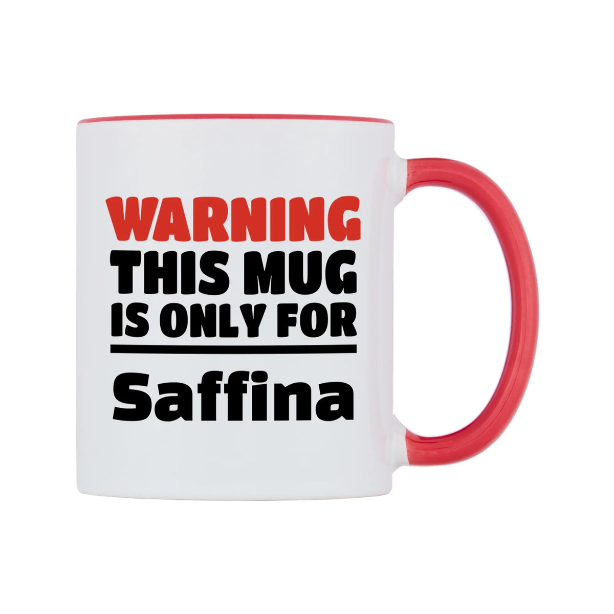 Warning This Mug is ONLY for Saffina Mug — white 11oz gloss mug with a red inside and handle, left side, on a white background