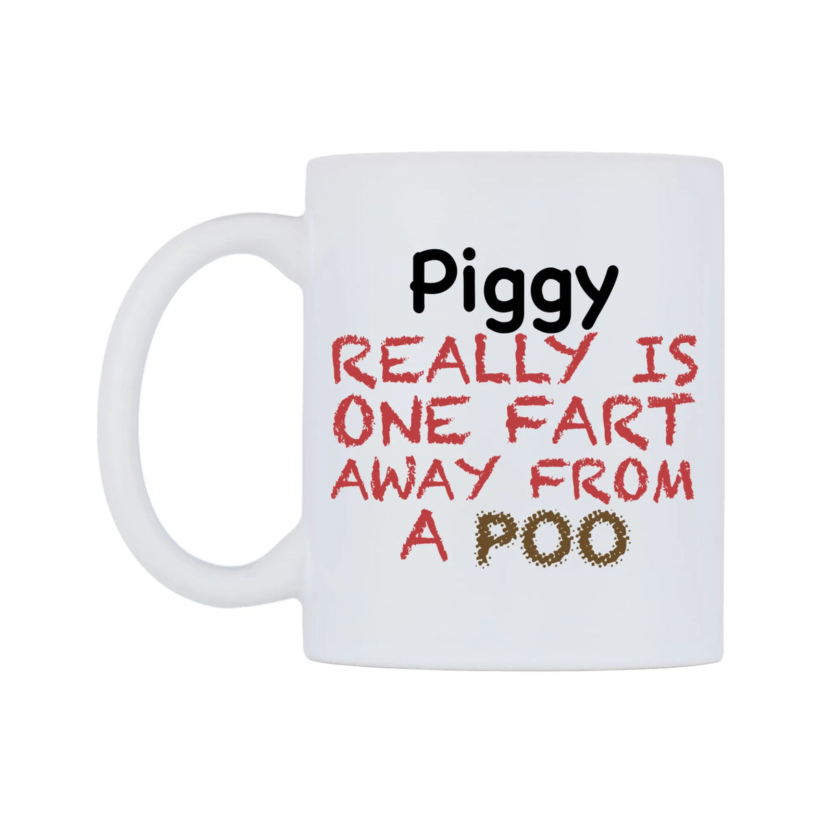 Piggy Really is ONE Fart Away from A Poo Mug — mug, right side, on a white background