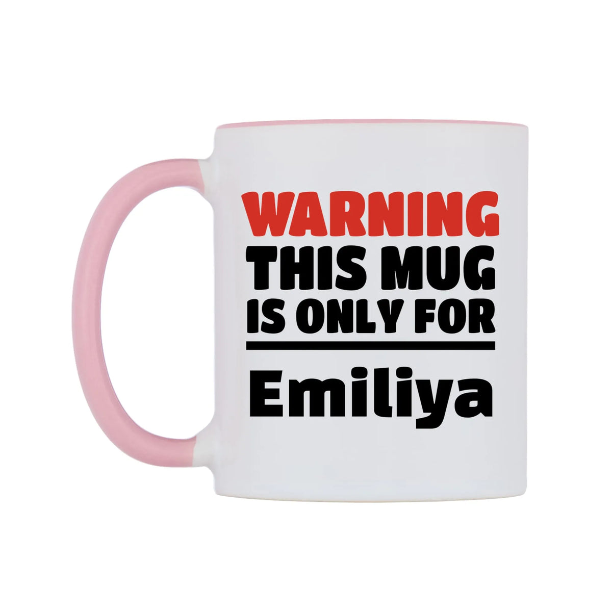 Warning This Mug is ONLY for Emiliya Mug — white 11oz gloss mug with a pink inside and handle, right side, on a white background
