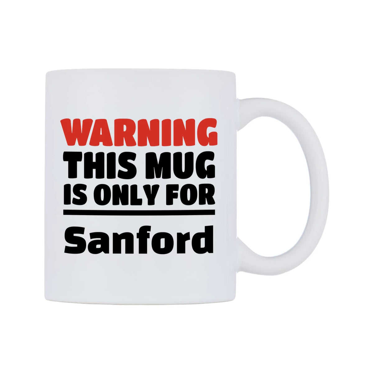 Warning This Mug is ONLY for Sanford Mug — white 11oz gloss mug, left side, on a white background