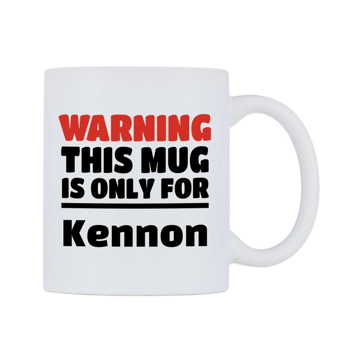 Warning This Mug is ONLY for Kennon Mug — white 11oz gloss mug, left side, on a white background