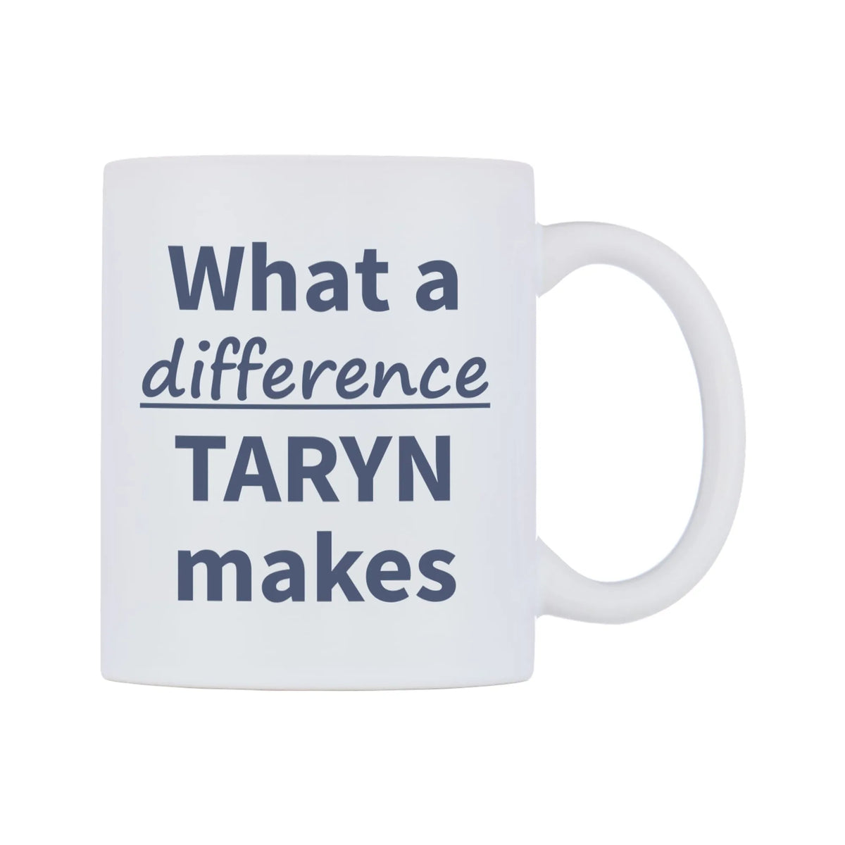 What a difference TARYN makes Mug — mug, left side, on a white background