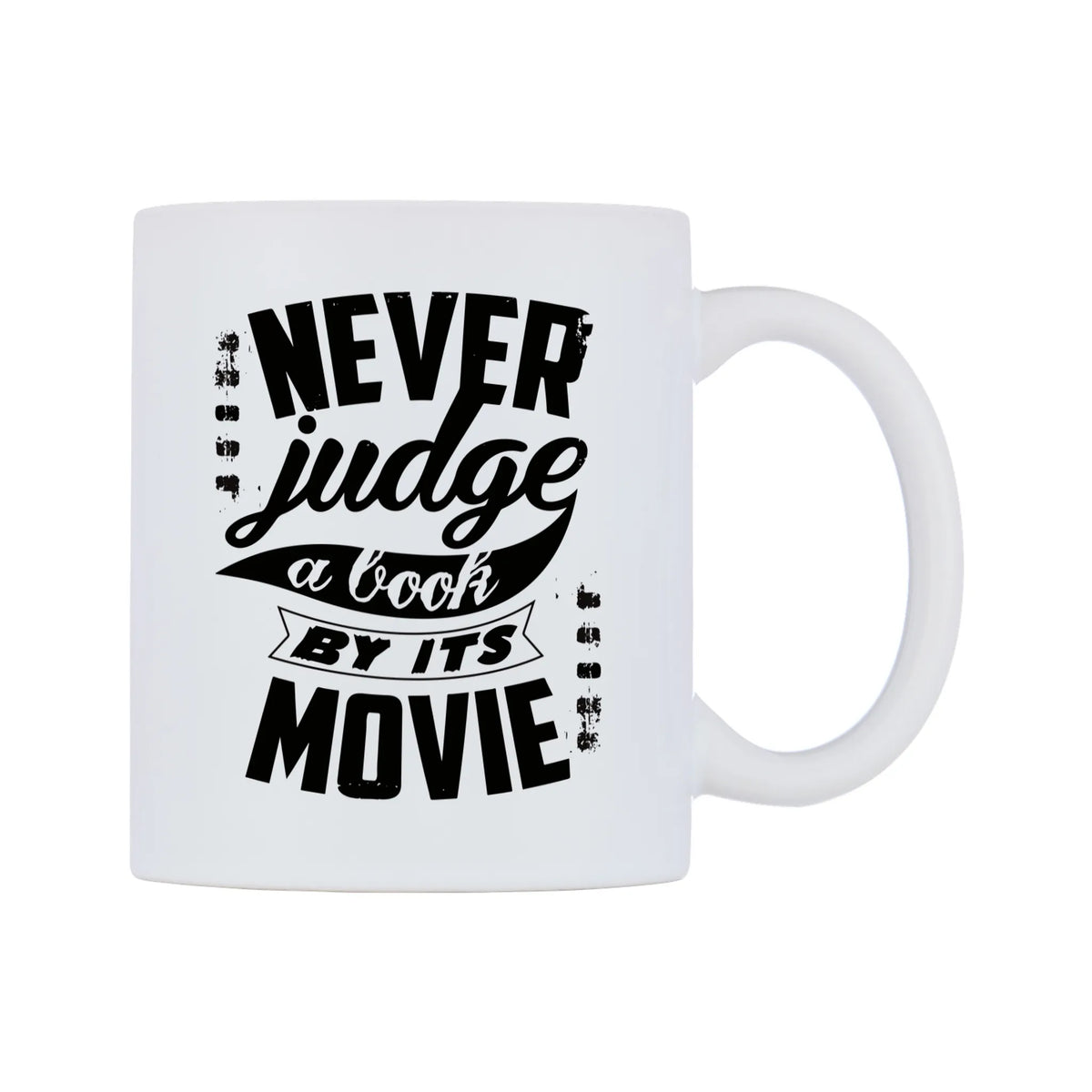 Never Judge A Book By Its Movie Mug — white 11oz gloss mug, left side, on a white background
