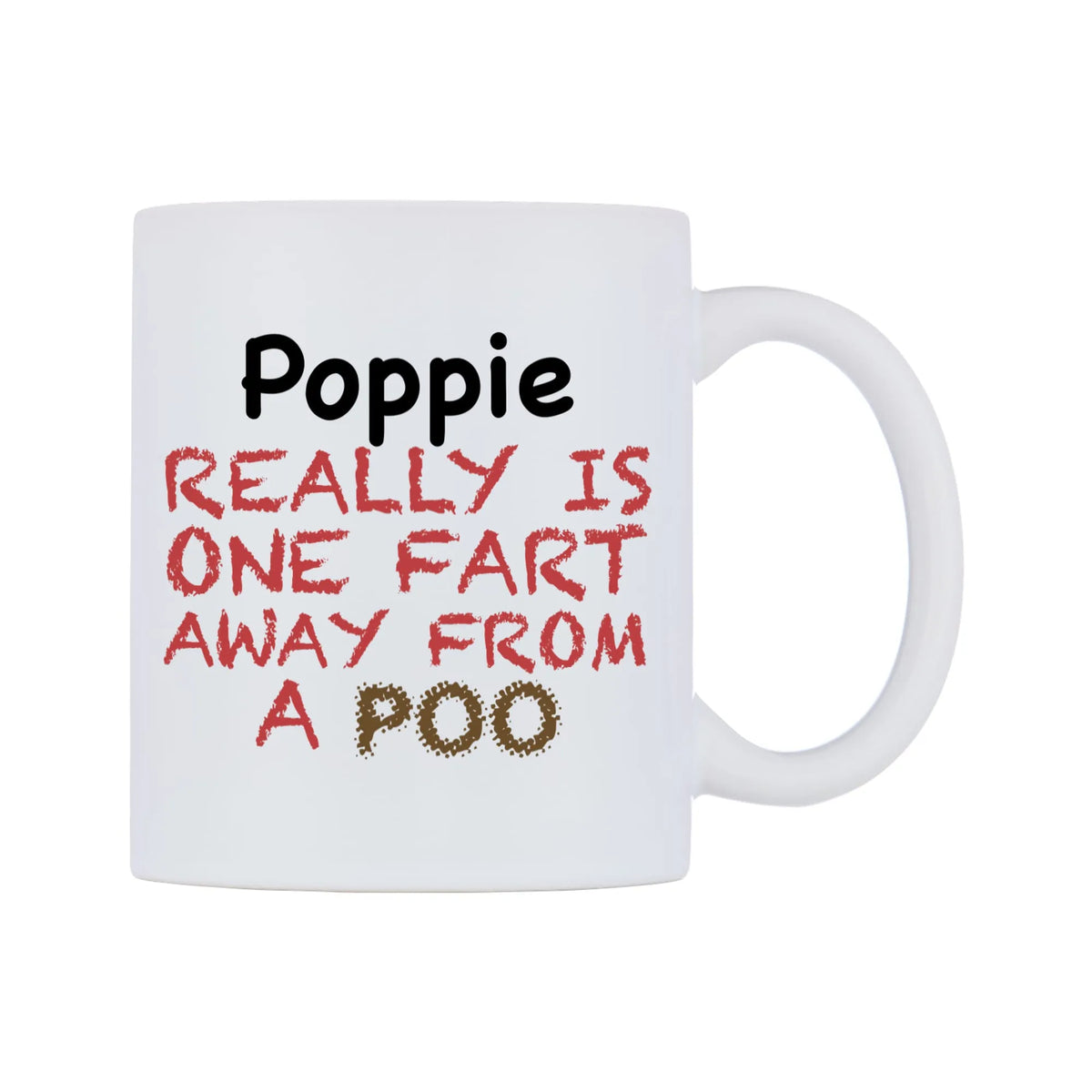 Poppie Really is ONE Fart Away from A Poo Mug — mug, left side, on a white background