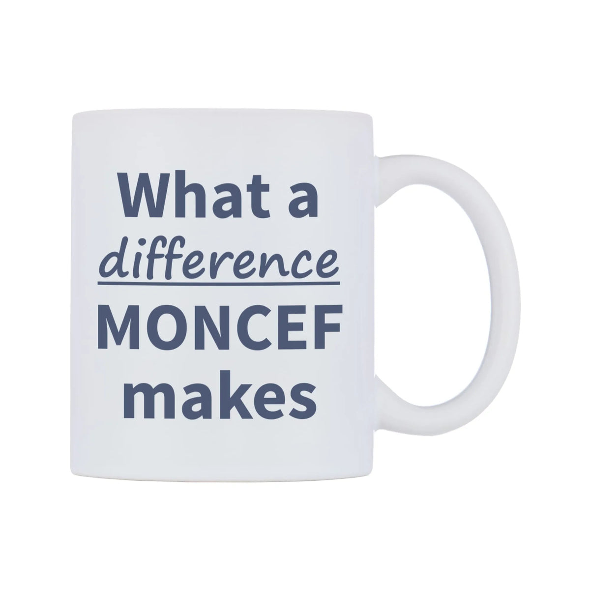 What a difference MONCEF makes Mug — mug, left side, on a white background