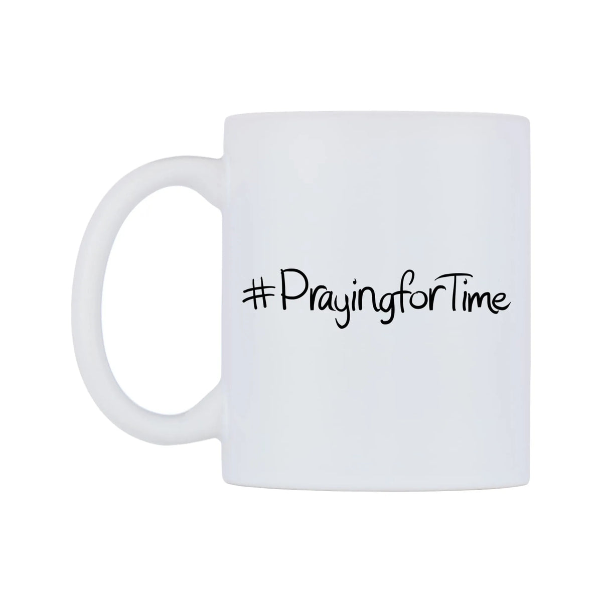 PrayingforTime Mug — mug, right side, on a white background