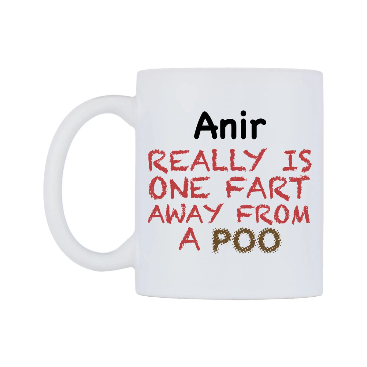 Anir Really is ONE Fart Away from A Poo Mug — mug, right side, on a white background