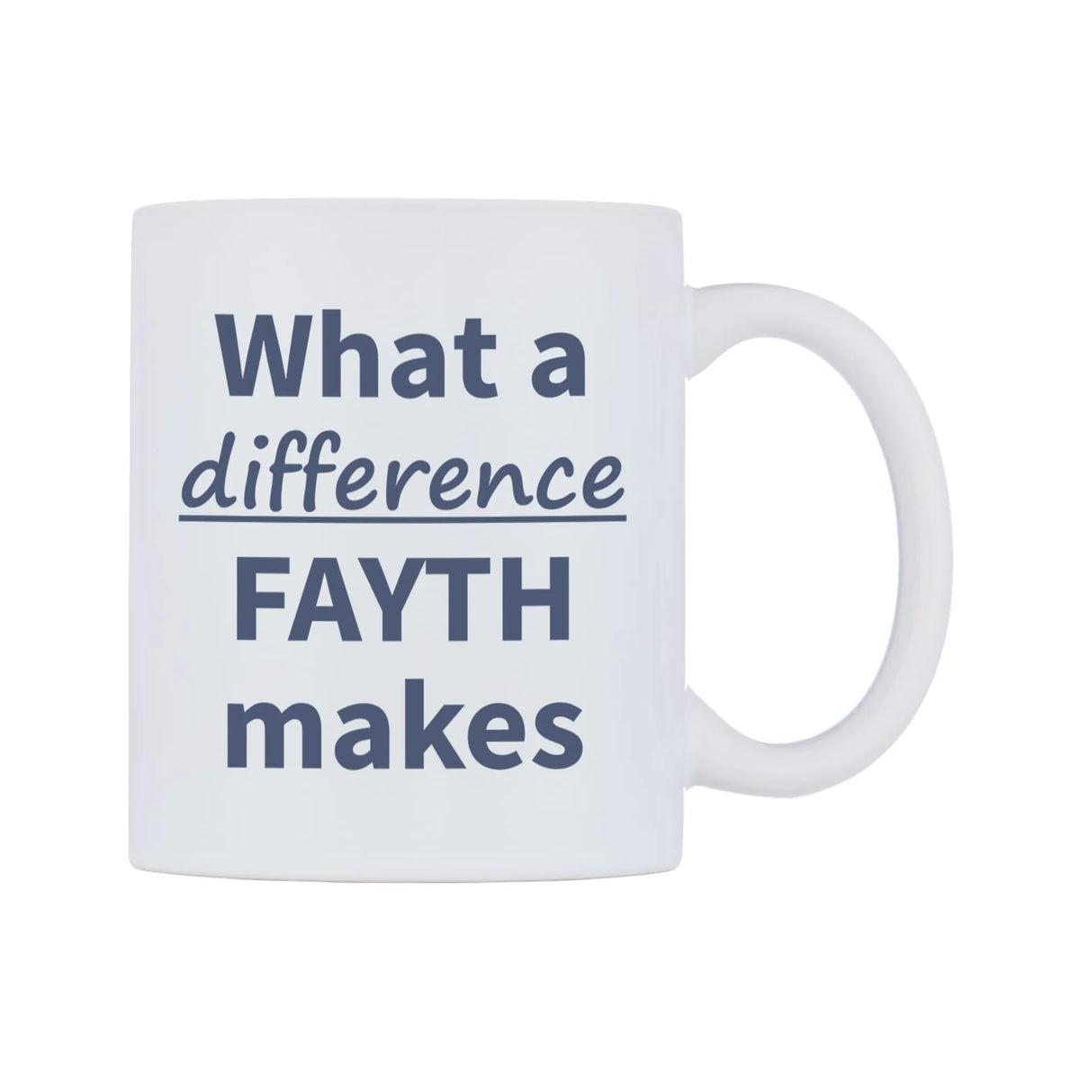 What a difference FAYTH makes Mug — mug, left side, on a white background