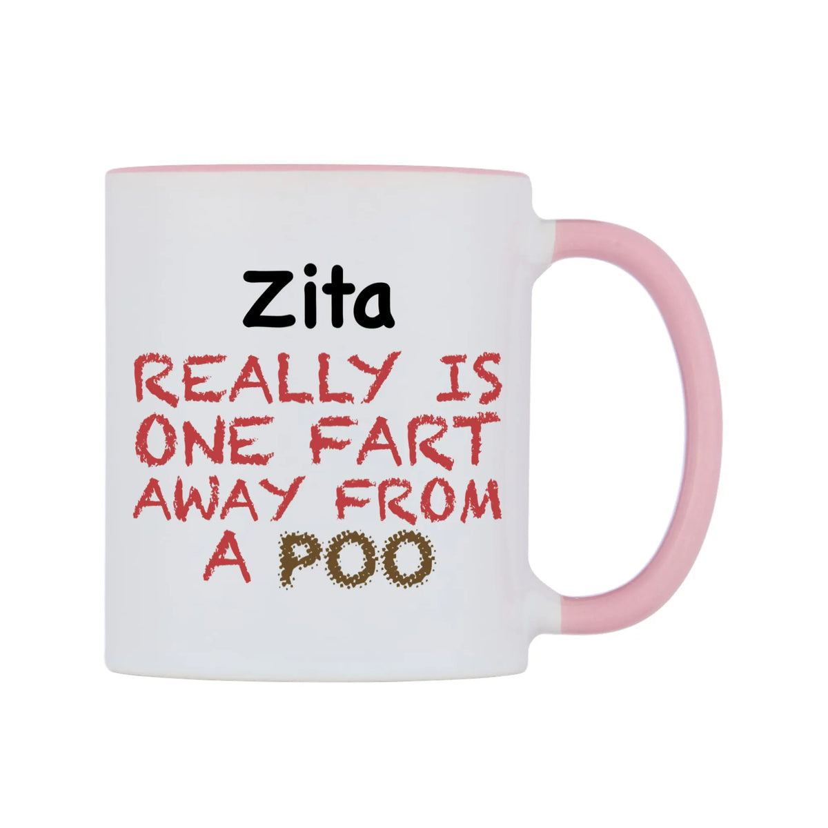Zita Really is ONE Fart Away from A Poo Mug — white 11oz gloss mug with a pink inside and handle, left side, on a white background