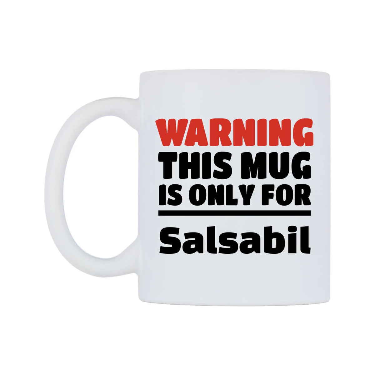 Warning This Mug is ONLY for Salsabil Mug — white 11oz gloss mug, right side, on a white background