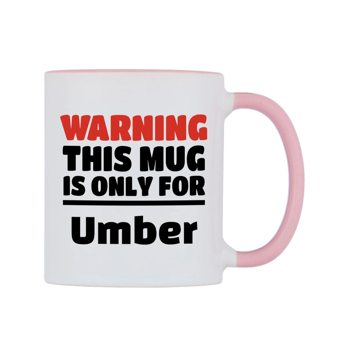 Warning This Mug is ONLY for Umber Mug — white 11oz gloss mug with a pink inside and handle, left side, on a white background
