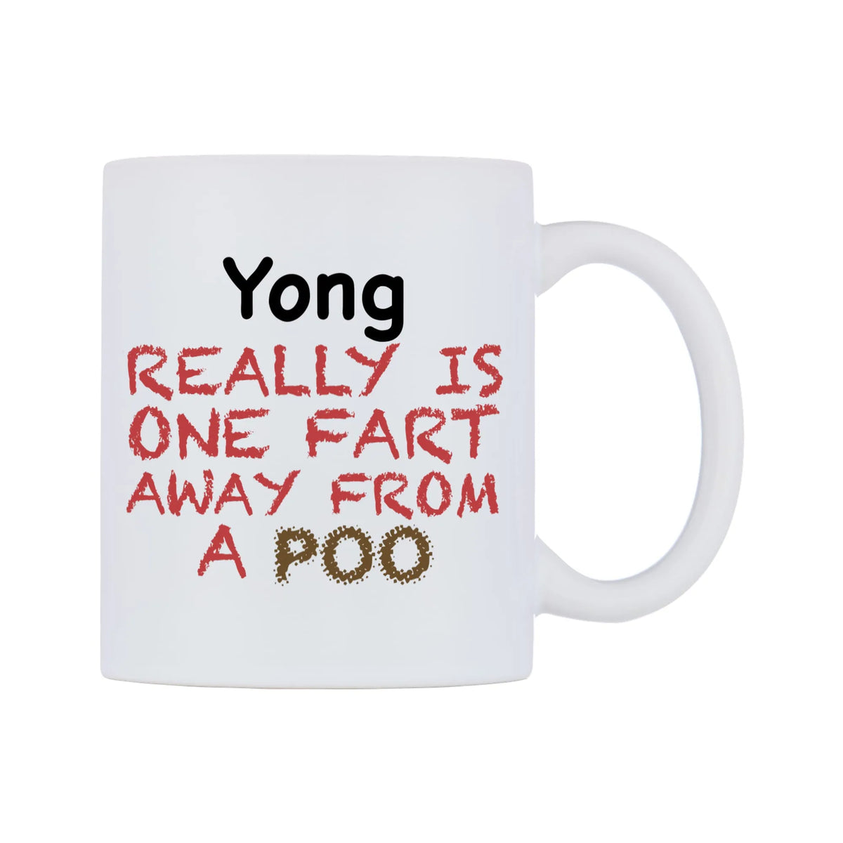 Yong Really is ONE Fart Away from A Poo Mug — mug, left side, on a white background