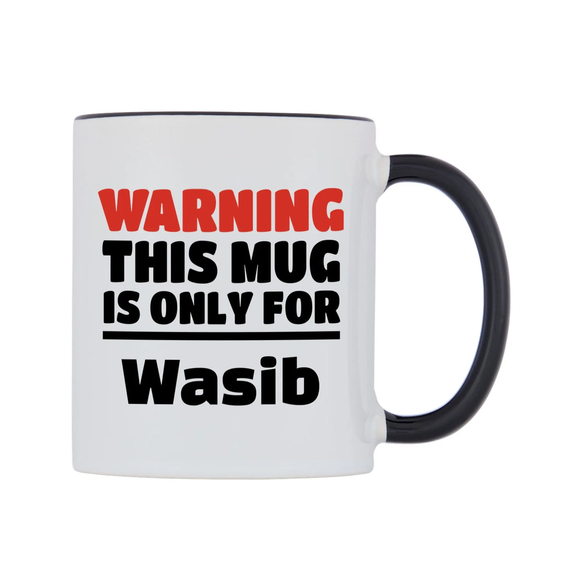 Warning This Mug is ONLY for Wasib Mug — white 11oz gloss mug with a black inside and handle, left side, on a white background