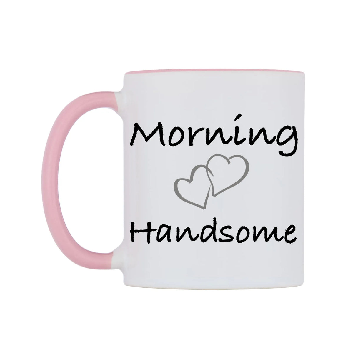Morning Handsome Mug — white 11oz gloss mug with a pink inside and handle, right side, on a white background