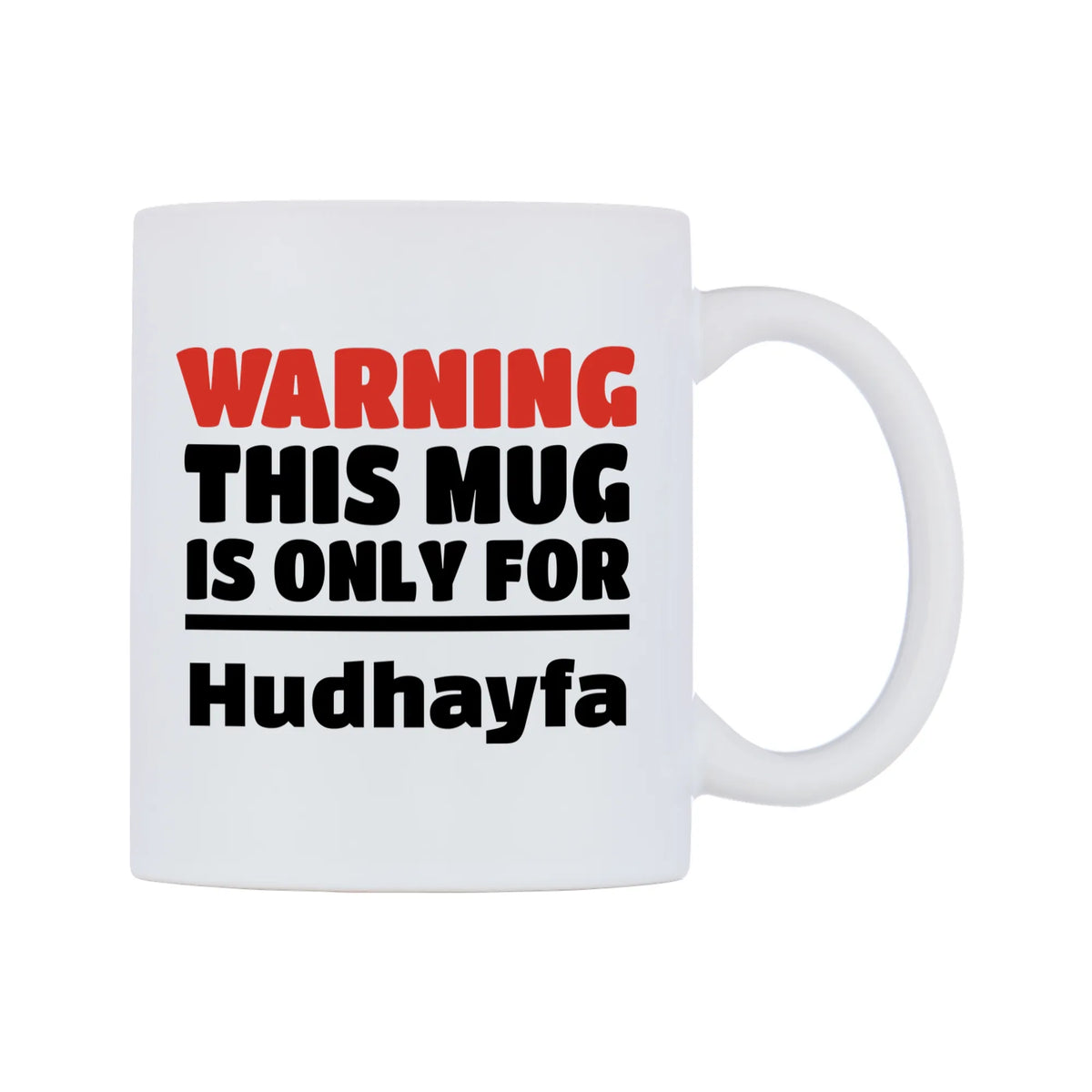 Warning This Mug is ONLY for Hudhayfa Mug — white 11oz gloss mug, left side, on a white background