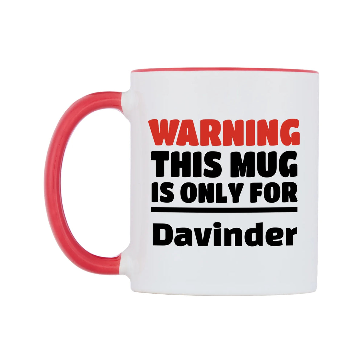 Warning This Mug is ONLY for Davinder Mug — white 11oz gloss mug with a red inside and handle, right side, on a white background