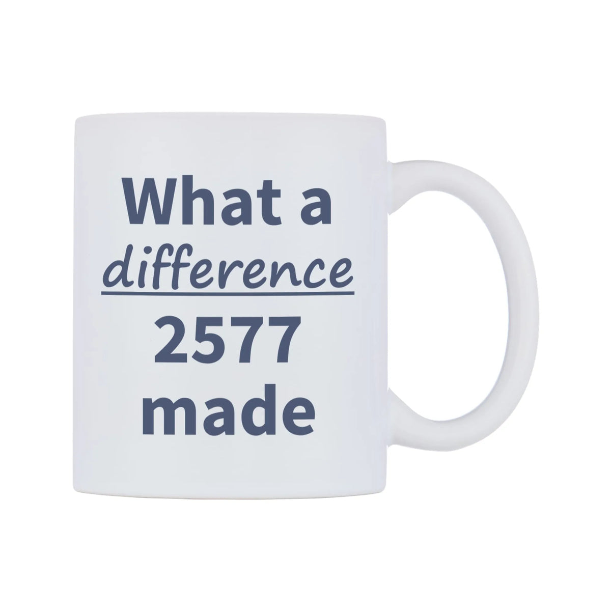 What a difference 2577 made Mug — mug, left side, on a white background