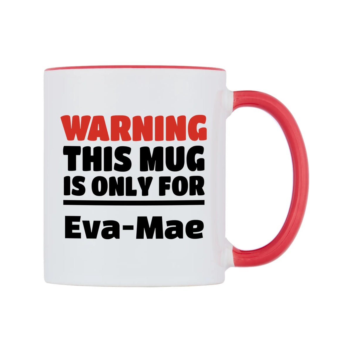 Warning This Mug is ONLY for Eva-Mae Mug — white 11oz gloss mug with a red inside and handle, left side, on a white background